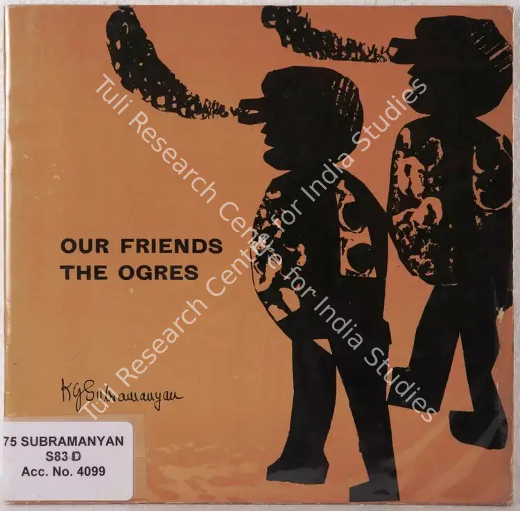 Subramanyan, K.G. (Author & Illustrator). Our Friends, The Ogres. Calcutta: Seagull, 1985 | Authored Book | Childhood | 00845384