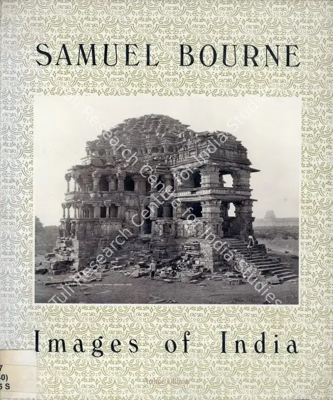 Ollman, Arthur (Author). Samuel Bourne - Images of India. California: The Friends of Photography, 1983 | Authored Book | Photography | 00771020