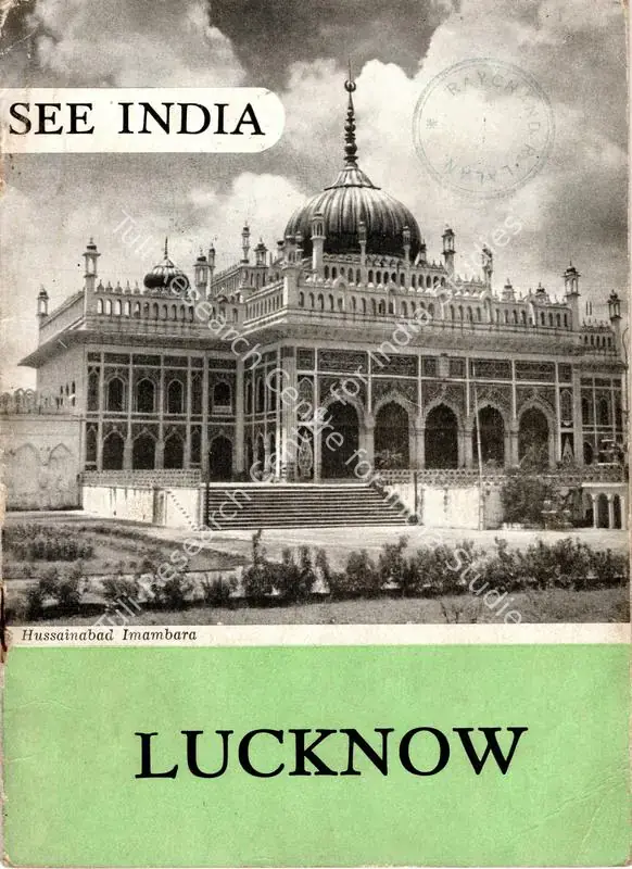 Lucknow - Hussainabad Imambara. New Delhi: Ministry of Information and Broadcasting, 1954 | Edited Book  | 00845797