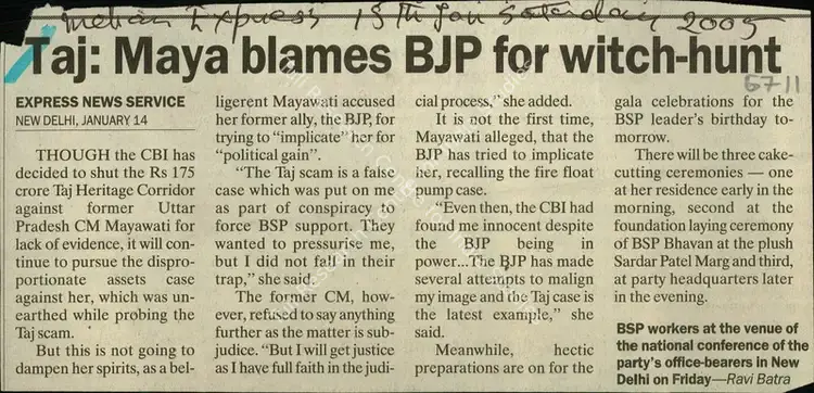 Batra, Ravi (Reporter). Taj: Maya Blames BJP for Witch-Hunt. New Delhi: The Indian Express, 15 January 2005 | Newspaper Clipping | ArcHeritage | 00851163