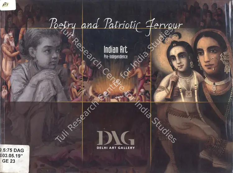 DAG (Organiser) and Ashish Anand (Director). Poetry and Pariotic Fervour - An  Exhibition of Indian Art Pre-Independence. New Delhi: DAG, 2003 | Group Exhibition Catalogue | FineArts | 00668443