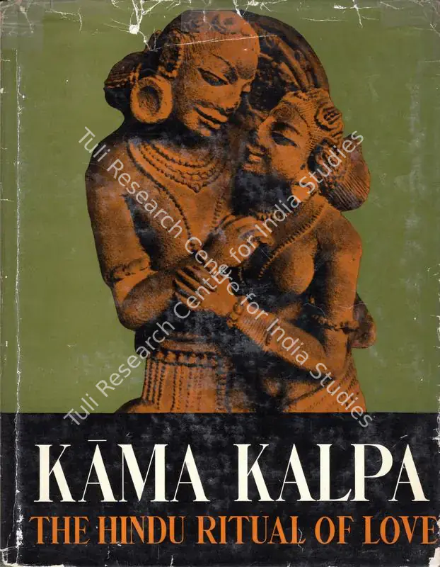 Thomas, P. (Author). Kama Kalpa or the Hindu Ritual of Love. Bombay: D. B. Taraporevala, 1960 | Authored Book | Sensuality | 00845549
