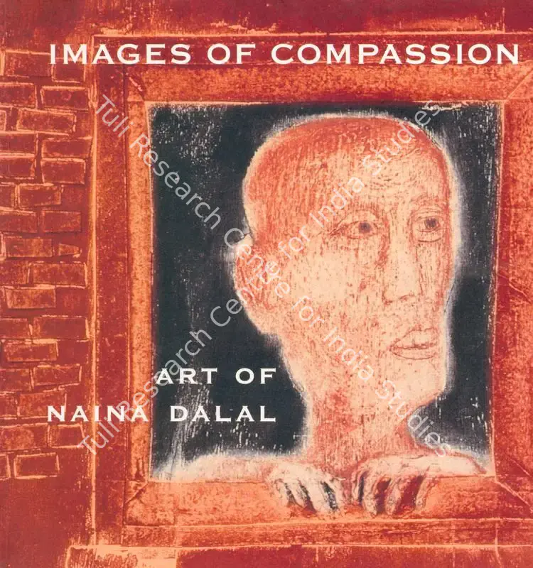 Krishnan, Gauri Parimoo (Editor). Images of Compassion - Art of Naina Dalal. Gauri Parimoo Krishnan, 1999 | Edited Book | FineArts | 00846210