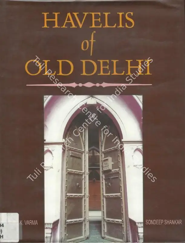 Varma, Pavan K. (Author). Havelis of Old Delhi. New Delhi: Bookwise India, 1992 | Authored Book | ArcHeritage | 00844759
