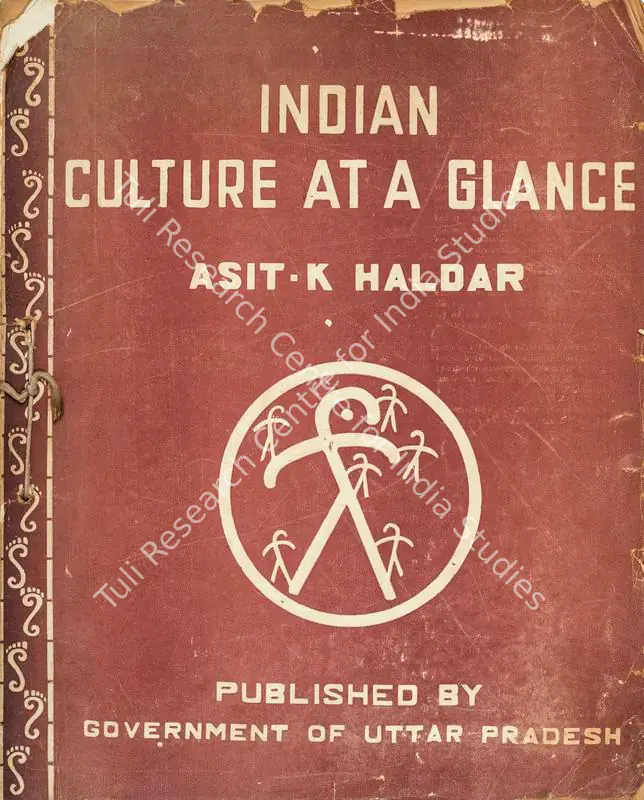 Haldar, Asit Kumar (Author). Indian Culture at a Glance. Lucknow: Govvernment of Uttar Pradesh, 1960 | Authored Book | FineArts | 00845740