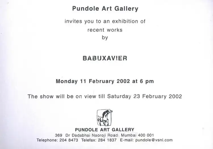 Xavier, Babu (Artist). Babu Xavier - Exhibition of Recent Works. Mumbai: Pundole Art Gallery, 2002 | Solo Exhibition Invitation | FineArts | 00859769