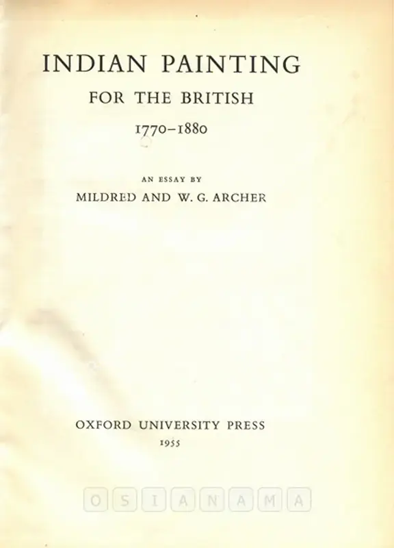 Archer, Mildred (Author). Indian Painting for the British 1770-1880. London: Oxford University, 1955 | Authored Book | FineArts | 00845409