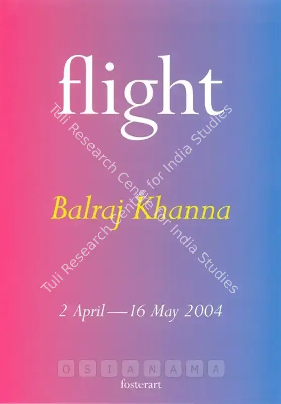 Khanna, Balraj (Artist). Balraj Khanna - Flight. London: Foster Art Company, 2004 | Solo Exhibition Invitation | FineArts | 00859232