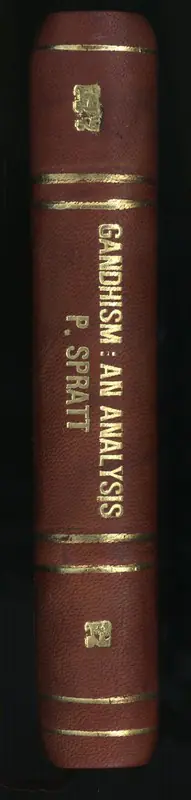 Spratt, P. (Author). Gandhism - An Analysis. Madras: The Huxley Press, 1939 | Authored Book | Scholarship | 00771057