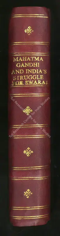 Chatterjee, Ramananda (Author), B. Sengupta and R. Chowdhury (Editor). Mahatma Gandhi and India's Struggle for Swaraj. Calcutta: Modern Book Agency, 1932 | Authored Book | Scholarship | 00771044
