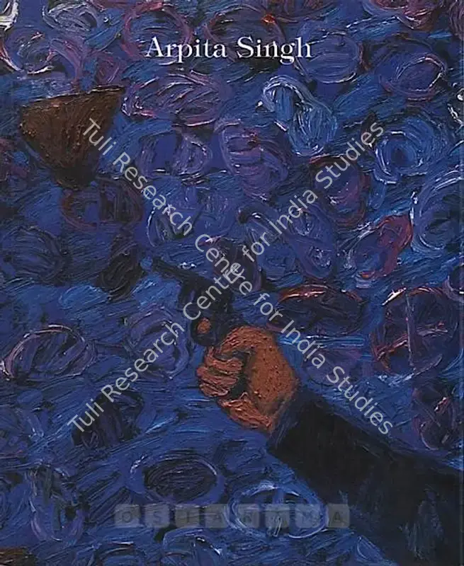 Singh, Arpita (Artist). Arpita Singh - Exhibitions of Paintings, Oils and Water Colours. New Delhi: Vadehra Art Gallery, 1994 | Solo Exhibition Catalogue  | 00876100