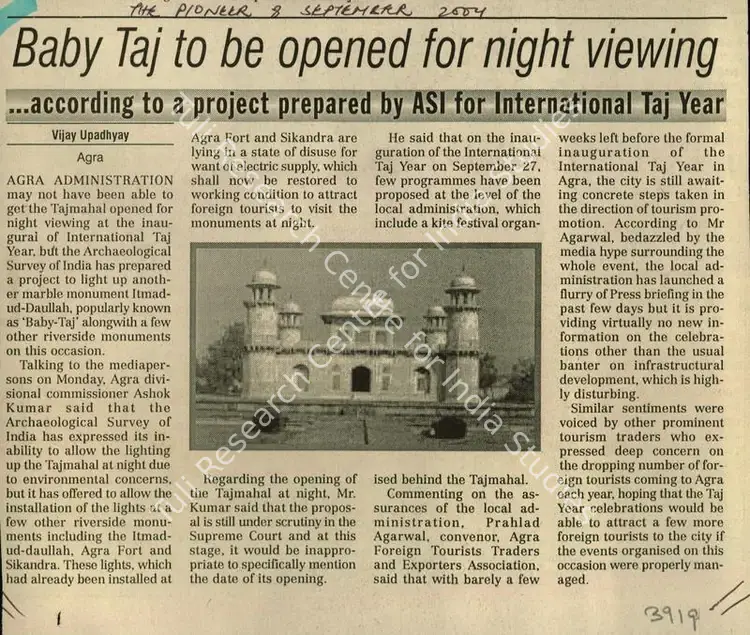 Upadhyay, Vijay (Reporter). Baby Taj to be Opened For Night Viewing - According to a Project Prepared By ASI For International Taj Year. The Pioneer, 08 September 2004 | Newspaper Clipping | ArcHeritage | 00846807