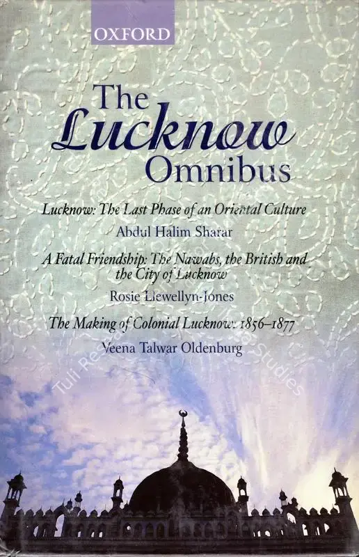 Sharar, Abdul Halim (Author). The Lucknow Omnibus. New Delhi: Oxford University, 2001 | Authored Book | ArcHeritage | 00844455