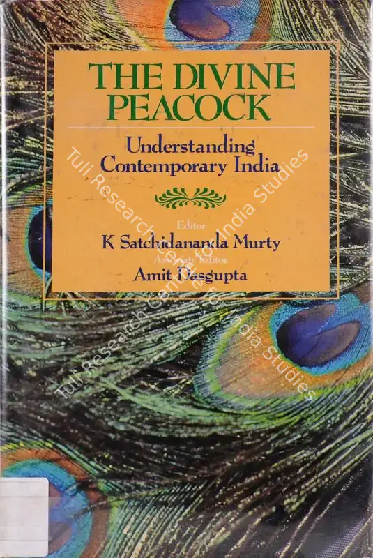 Murty, K. Satchidananda (Editor). The Divine Peacock - Understanding Contemporary India. New Delhi: Indian Council for Cultural Relations, 1995 | Edited Book | FineArts | 00846139