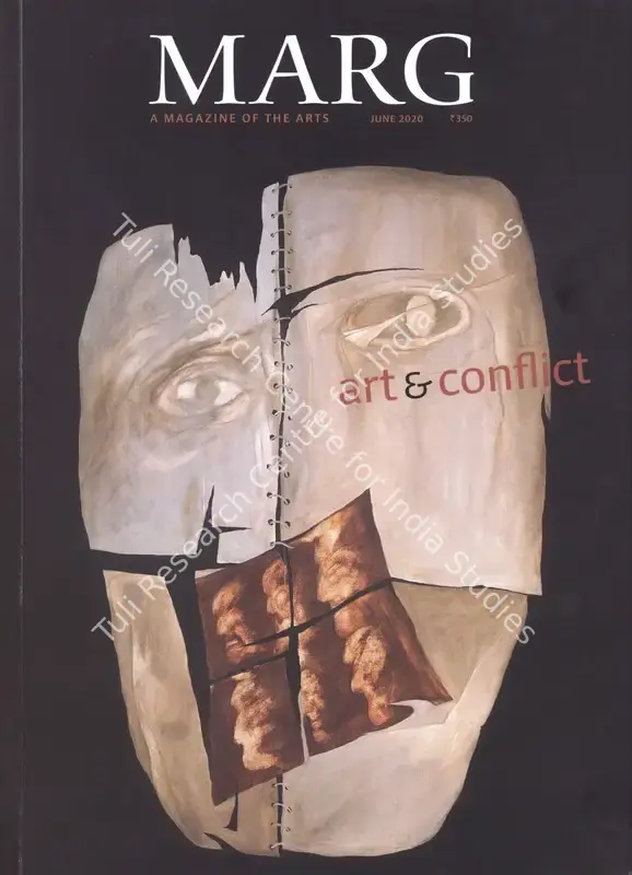 Vasudevan, Mrinalini and Shubhrojyoti Mukherjee (Assistant Editors). Marg - Art & Conflict. 71(4). Mumbai: Rizio B. Yohannan, June 2020 | Magazine | FineArts | 00760430