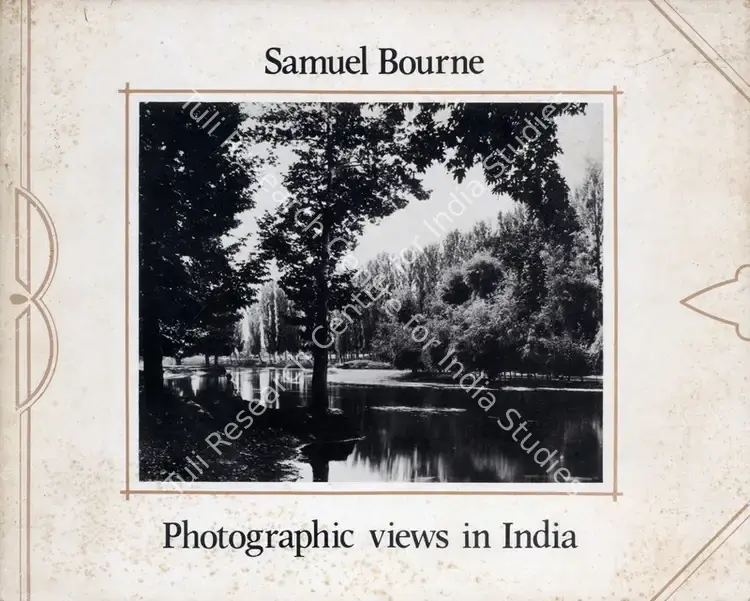 Bourne, Samuel (Artist) and P.D. Walker (Curator). Samuel Bourne - Photographic views of India. London: Sheffield City Polytechnic, 1980 | Solo Exhibition Catalogue | Photography | 00876372