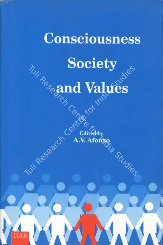 Afonso, A.V. (Editor). Consciousness, Society and Values. Shimla: Indian Institute of Advance Study, 2006 | Edited Book | SpiritualPoetics | 00771001