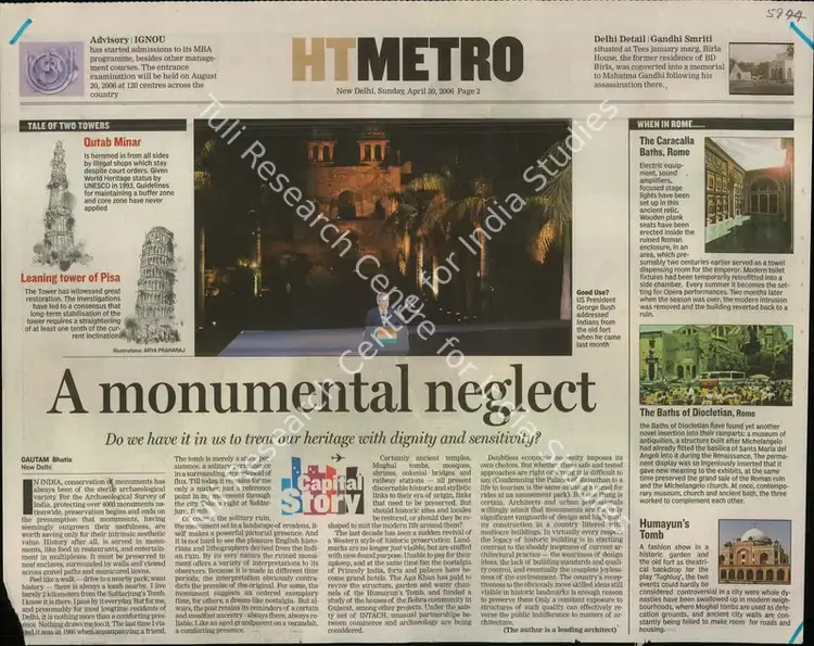 Bhatia, Gautam (Reporter). A Monumental Neglect - Do we have it in Us to Treat our Heritage with Dignity and Sensitivity. New Delhi: Hindustan Times, 30 April 2006 | Newspaper Clipping | ArcHeritage | 00849842