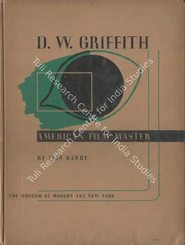 Barry, Irish (Author). D. W. Griffith - American Film Master. New York: Museum of Modern Art, 1940 | Authored Book | CinemaEducation | 00844188
