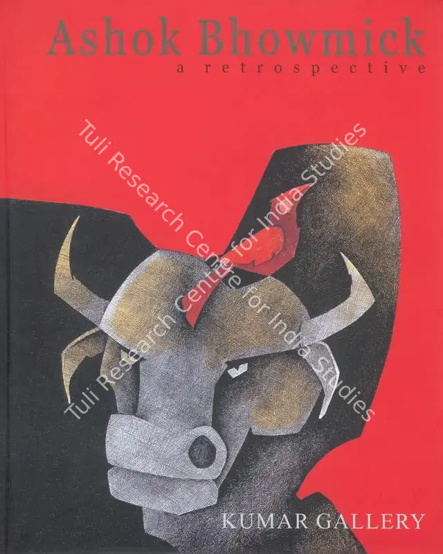 Ashok Bhowmick - A Retrospective 1998 - 2007. New Delhi: Kumar Gallery, 2007 | Edited Book | FineArts | 00846348