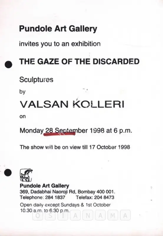 Kolleri, Valsan Koorma (Artist). The Gaze of the Discarded - Sculptures by Valsan Kolleri. Bombay: Pundole Art Gallery, 1998 | Solo Exhibition Invitation | FineArts | 00859253