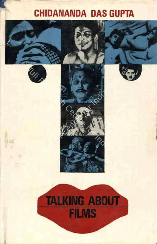 Das Gupta, Chidananda (Author). Talking About Films. Bombay: Orient Longman, 1981 | Authored Book | CinemaEducation | 00843971