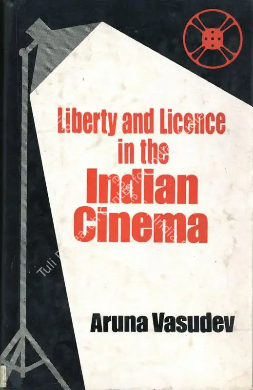 Vasudev, Aruna (Author). Liberty and Licence in the Indian Cinema. New Delhi: Vikas, 1978 | Authored Book | CinemaEducation | 00844061