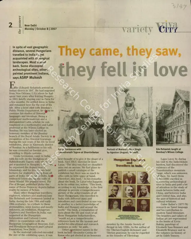 Mukesh, ASRP (Reporter). The Came, they Saw, they Fell in Love - In spite of vast Geographic Distance, several Hungarians Travelled to India to get Acquainted with its Magical Landscapes. Most Stayed back. Some Discovered Archeological Sites, others Painted Prominent Indians Mukesh. New Delhi: The Pioneer, 08 October 2007 | Newspaper Clipping  | 00855240