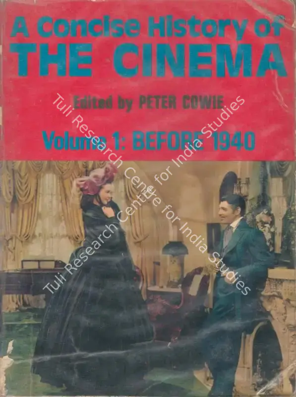 Cowie, Peter (Editor). A Concise History of the Cinema - Volume 1 : Before 1940. London: A. Zwemmer, 1971 | Edited Book | CinemaEducation | 00845903