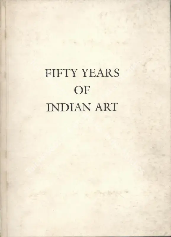 Ellias, Bina Sarkar (Editor). Fifty Years of Indian Art - Institutions, Issues, Concepts and Conversations. Mumbai: Mohile Parikh Centre for the Visual Arts, 1997 | Edited Book | FineArts | 00846173