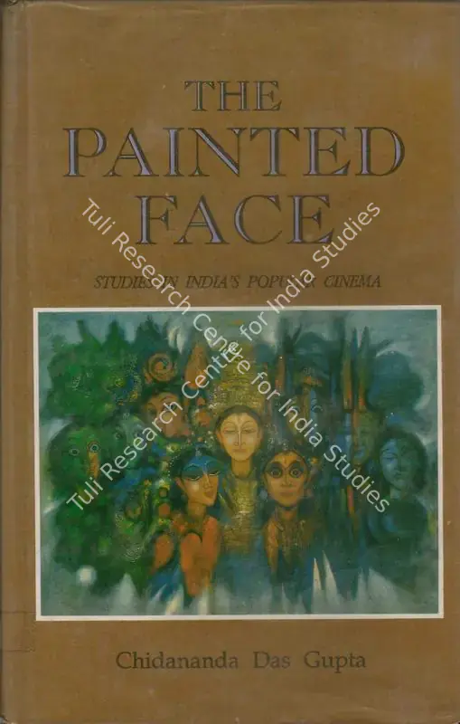 Das Gupta, Chidananda (Author). The Painted Face - Studies in India's Popular Cinema. New Delhi: Roli Books, 1991 | Authored Book | CinemaEducation | 00844000