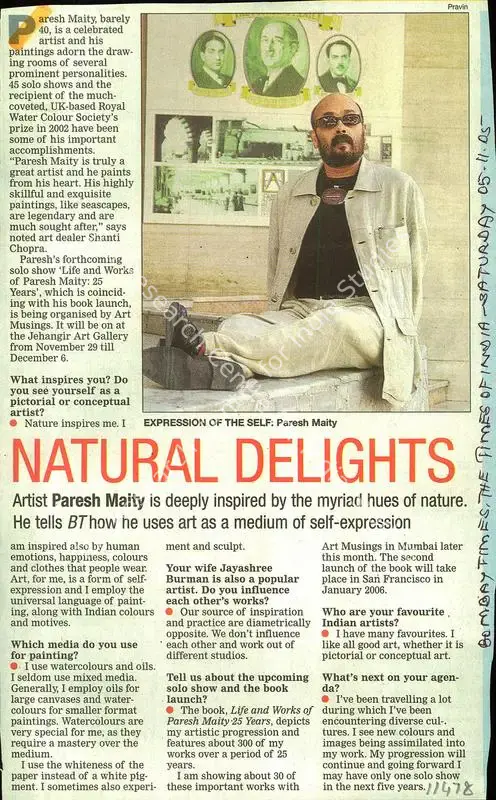 Pravin (Photographer). Natural Delights - Artist Paresh Maity is Deeply Insired By The Myriad Hues of Nature. He Tells BT How he Uses Art As a Medium of Self-Expression. Mumbai: The Times of India, 05 November 2005 | Newspaper clipping | FineArts | 00635296