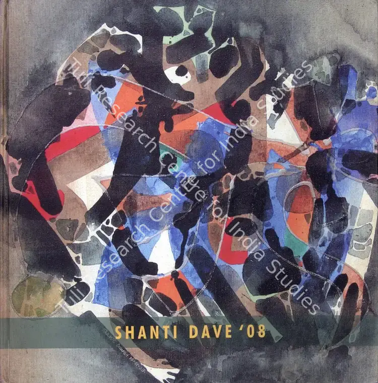 Dave, Shanti (Artist). Shanti Dave. Ahmedabad: Marvel Art Gallery, 2008 | Solo Exhibition Catalogue  | 00876244