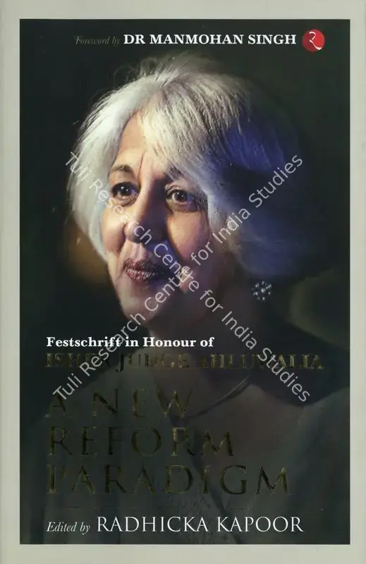 Kapoor, Radhika (Editor). Festschrift in Honour of Isher Judge Ahluwalia - A New Reform Paradigm. New Delhi: Rupa, 2022 | Edited Book | SocialDuty | 00846510