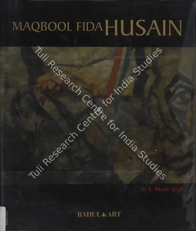 Singh, K. Bikram (Author). Maqbool Fida Husain. New Delhi: Rahul & Art, 2008 | Authored Book | FineArts | 00845330