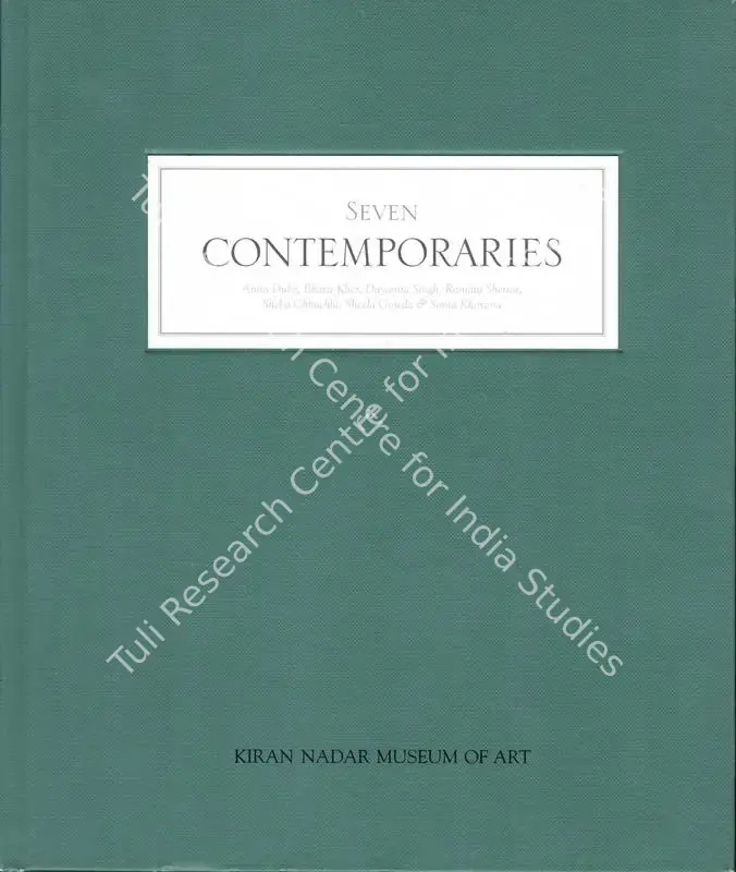 Rastogi, Akansha (Editor). Seven Contemporaries. New Delhi: Kiran Nadar Museum of Art, 2013 | Edited Book | FineArts | 00846424