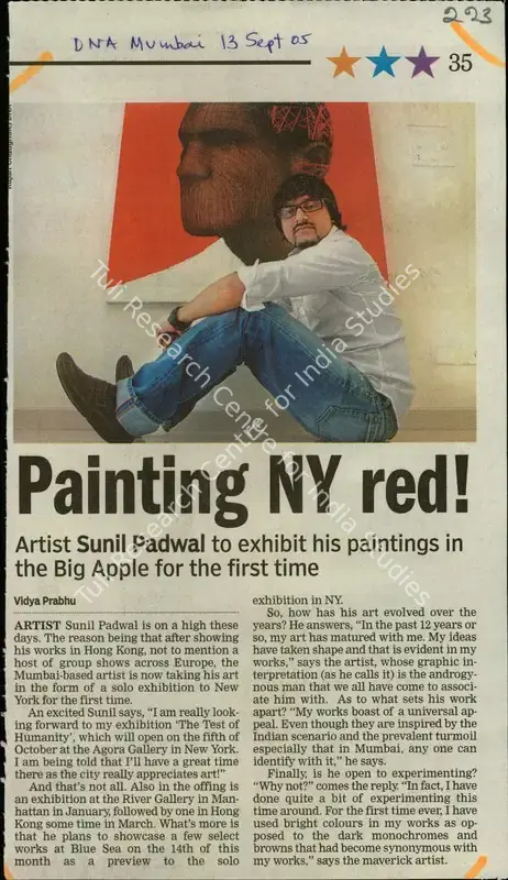 Prabhu, Vidya (Reporter). Painting NY Red! - Artist Sunil Padwal to Exhibit His Paintings in The Big Apple for The First Time. Mumbai: DNA, 13 September 2005 | Newspaper Clipping | FineArts | 00847117