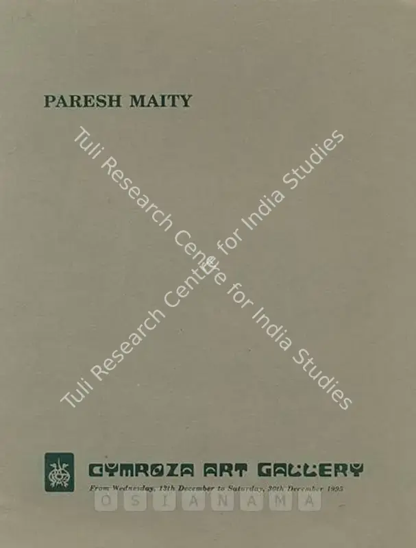 Maity, Paresh (Artist). Paresh Maity. Bombay: Cymroza Art Gallery, 1995 | Solo Exhibition Catalogue  | 00875744