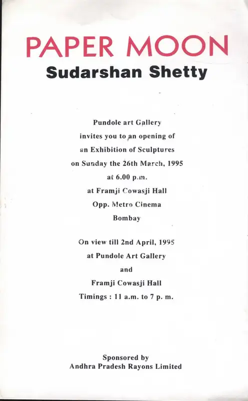 Shetty, Sudarshan (Artist). Paper Moon - Sudarshan Shetty. Kamalapuram: Andhra Pradesh Rayons Limited, 1995 | Solo Exhibition Invitation | FineArts | 00859658