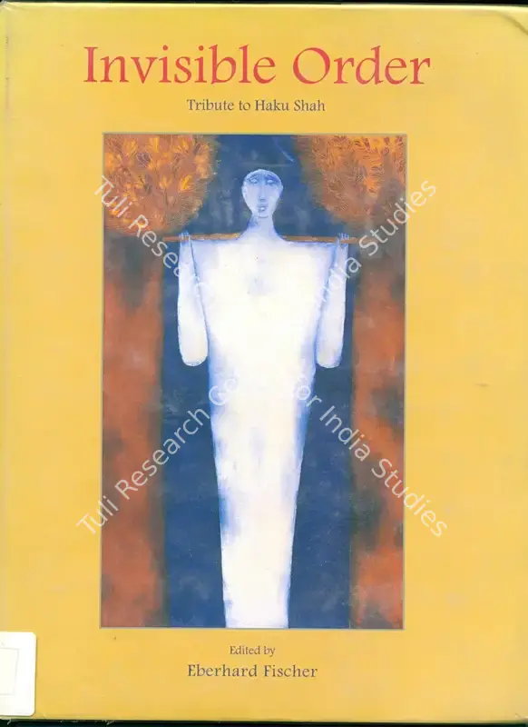 Fischer, Eberhard (Editor). Invisible Order - Tribute to Haku Shah. New Delhi: Art Indus, 1999 | Edited Book | FineArts | 00846202