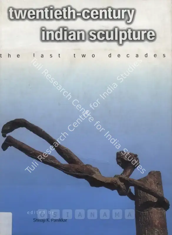 Panikkar, Shivaji K. (Editor). Twentieth-Century Indian Sculpture - The Last Two Decades. Mumbai: Marg, 2000 | Edited Book | FineArts | 00846221