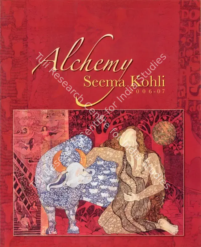 Kohli, Seema (Artist). Alchemy - An Exhibition of Paintings by Seema Kohli 2006 - 07. New Delhi: Arushi Arts, 2007 | Solo Exhibition Catalogue  | 00876461