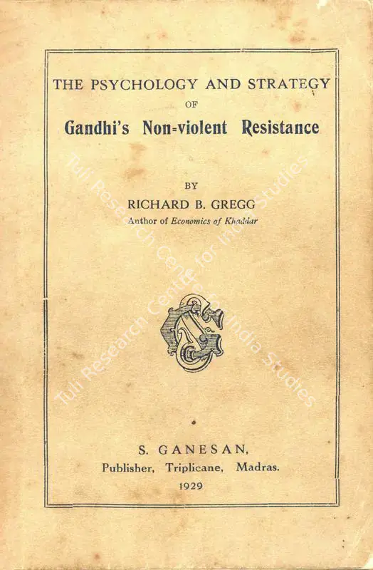 Gregg, Richard B. (Author). The Psychology and Strategy of Gandhi's Non-Violent Resistance. Madras: S. Ganesan, 1929 | Authored Book | SocialDuty | 00844870