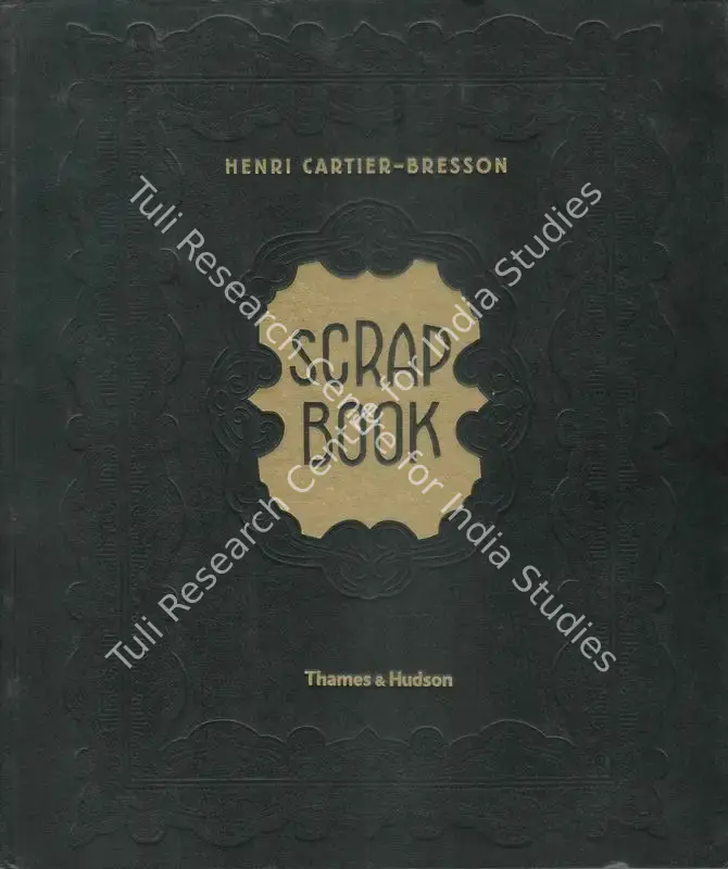 Rosen, Miriam (Translator). Henri Cartier-Bresson Scrapbook - Photographs 1932-1946. London: Thames & Hudson, 2006 | Edited Book | Photography | 00846328
