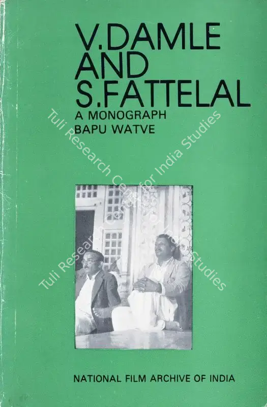 Watve, Bapu (Author). V. Damle and S. Fattelal - A Monograph. Pune: National Film Archive of India, 1985 | Authored Book | CinemaEducation | 00844006