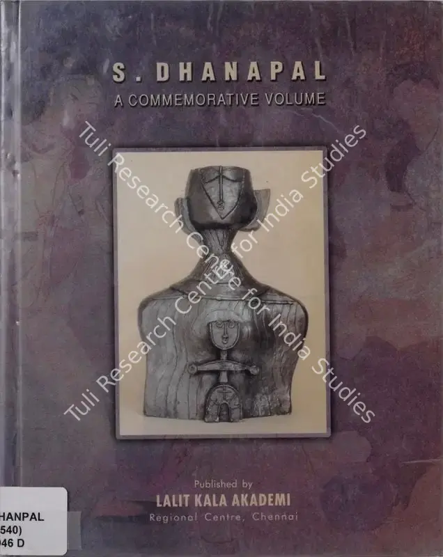 S. Dhanapal - A Commemorative Volume: 14th August-28th August, 2001. Chennai: Lalit Kala Akademi, 2001 | Edited Book | FineArts | 00846243