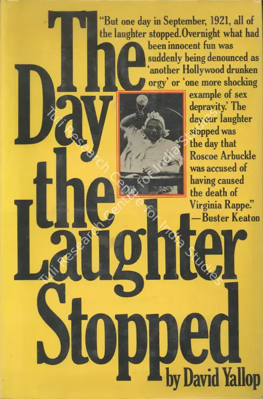 Yallop, David (Author). The Day The Laughter Stopped - The True Story of Fatty Arbuckle. New York: St. Martin's Press, 1976 | Authored Book | CinemaEducation | 00865606