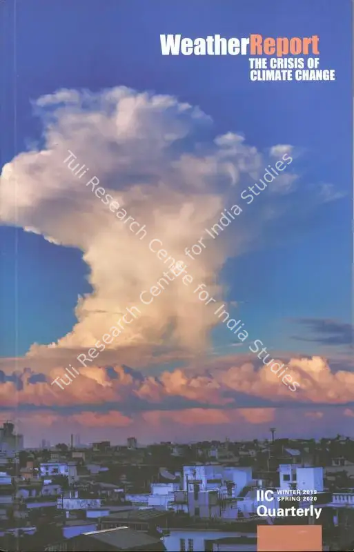 Agrawal, Ravi (Editor). Weather Report - The Crisis of Climate Change. New Delhi: India International Centre, 2020 | Edited Book | Continuum | 00846483
