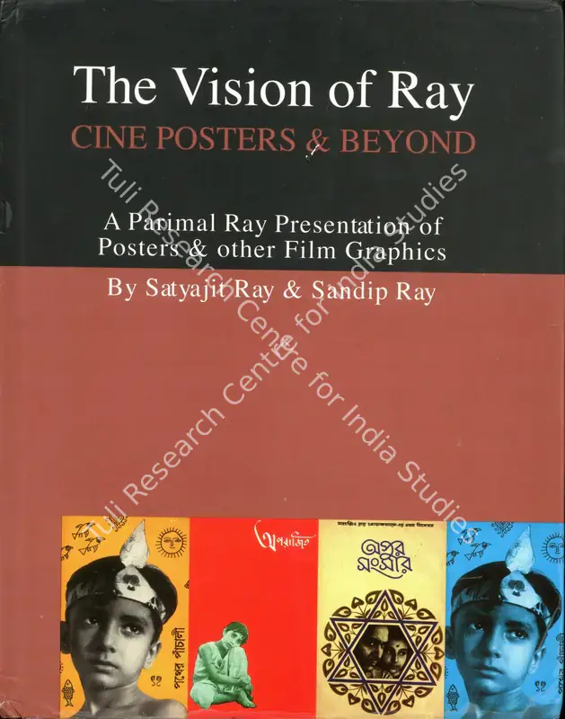 Ray, Satyajit and Sandip Ray (Authors). The Vision of Ray - Cine Posters & Beyond. Kolkata: Pratikshan, 2005 | Authored Book | CinemaEducation | 00771208