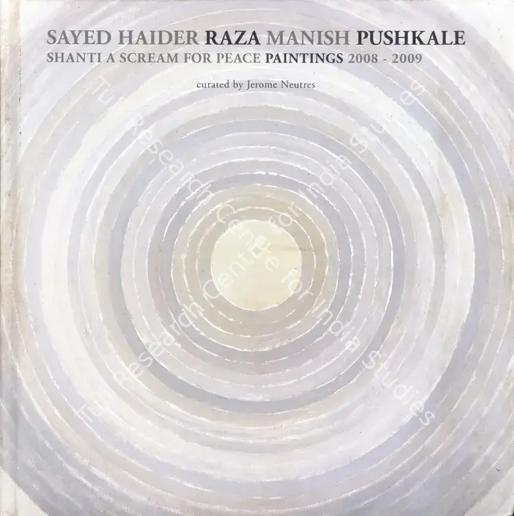 Bugno Art Gallery (Organiser) and Jerome Neutres (Curator). Sayed Haider Raza Manish Pushkale - Shanti - A Scream For Peace Paintings 2008-2009. New York: Bugno Art Gallery, 2009 | Group Exhibition Catalogue | FineArts | 00668483